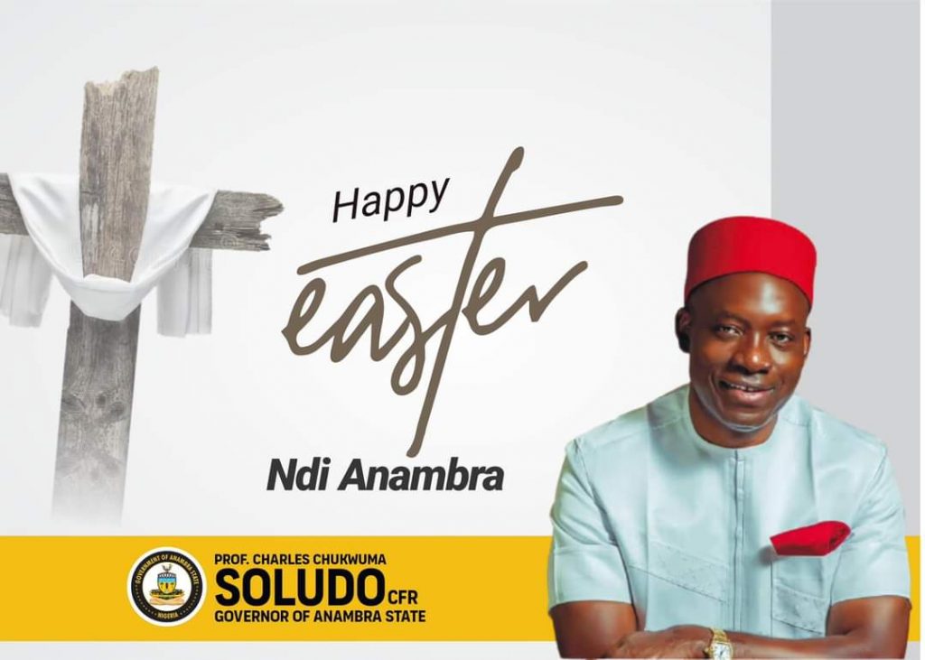 Easter : Soludo Urges Nigerians To Share Love, Remember Less Privileged People