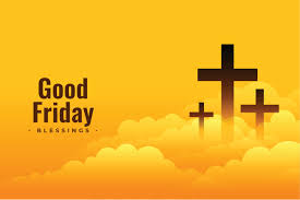 THE SIGNIFICANCE OF GOOD FRIDAY