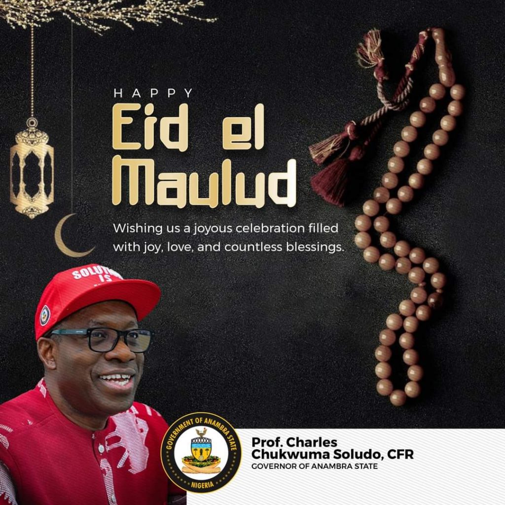 Eid el Maulud Festival : Soludo Felicitates Muslim Faithful